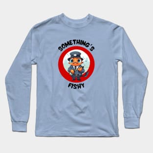 Something's Fishy | Fish Pun Long Sleeve T-Shirt